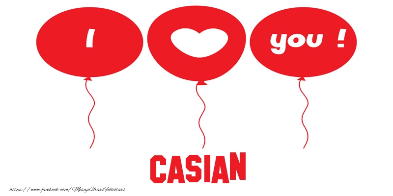  Felicitari de dragoste -  I love you Casian!