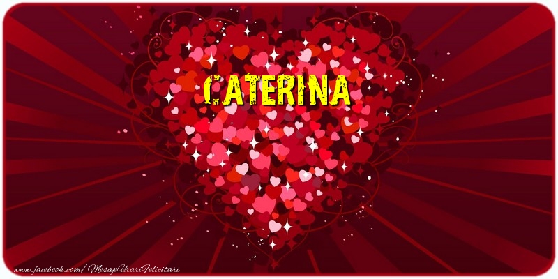  Felicitari de dragoste - ❤️❤️❤️ Inimioare | Caterina