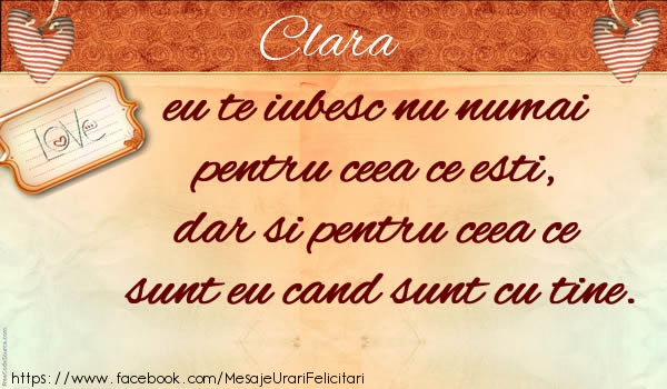  Felicitari de dragoste - ❤️❤️❤️ Inimioare | Clara eu te iubesc nu numai  pentru ceea ce esti,  dar si pentru ceea ce sunt eu cand sunt cu tine.