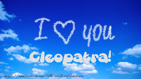  Felicitari de dragoste -  I Love You Cleopatra!