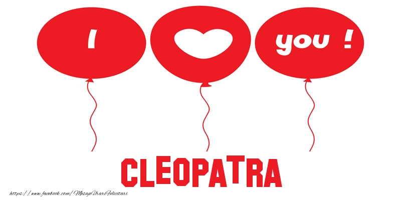  Felicitari de dragoste -  I love you Cleopatra!
