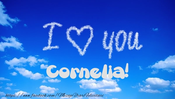  Felicitari de dragoste -  I Love You Cornelia!