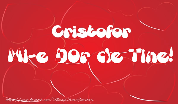 Felicitari de dragoste - ❤️❤️❤️ Inimioare | Cristofor mi-e dor de tine!