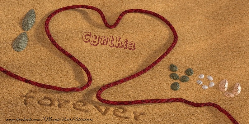  Felicitari de dragoste -  Cynthia I love you, forever!