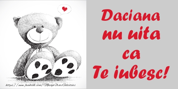  Felicitari de dragoste - Ursuleti | Daciana nu uita ca Te iubesc!