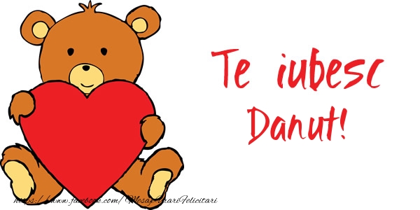  Felicitari de dragoste - Ursuleti | Te iubesc Danut!