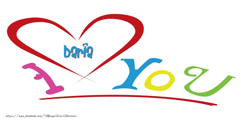  Felicitari de dragoste -  I love you Daria