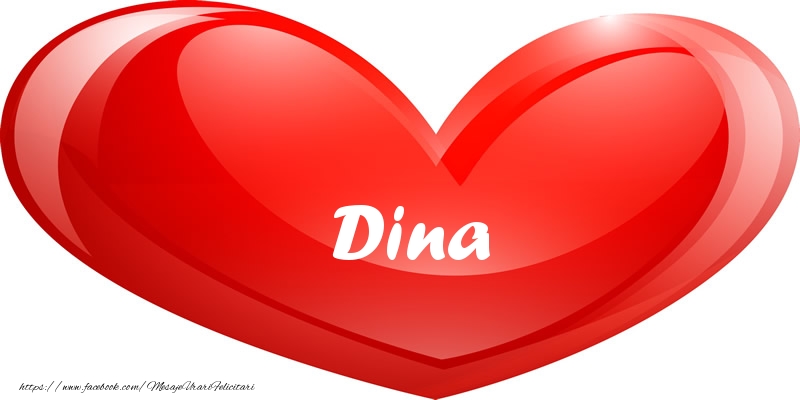  Felicitari de dragoste - ❤️❤️❤️ Inimioare | Numele Dina in inima