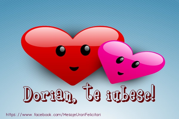  Felicitari de dragoste - ❤️❤️❤️ Inimioare | Dorian, te iubesc!