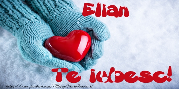  Felicitari de dragoste - ❤️❤️❤️ Inimioare | Elian Te iubesc!