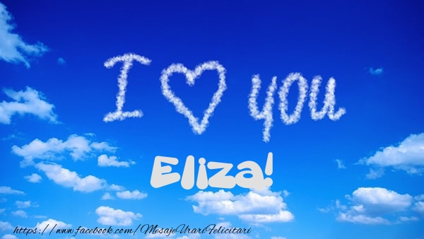  Felicitari de dragoste -  I Love You Eliza!