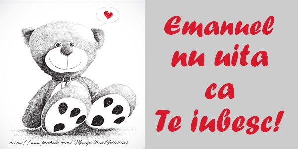  Felicitari de dragoste - Ursuleti | Emanuel nu uita ca Te iubesc!