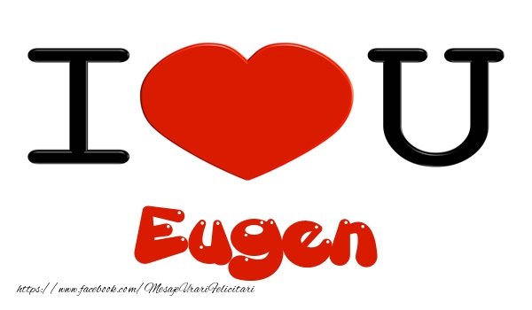  Felicitari de dragoste -  I love you Eugen