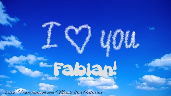  Felicitari de dragoste -  I Love You Fabian!
