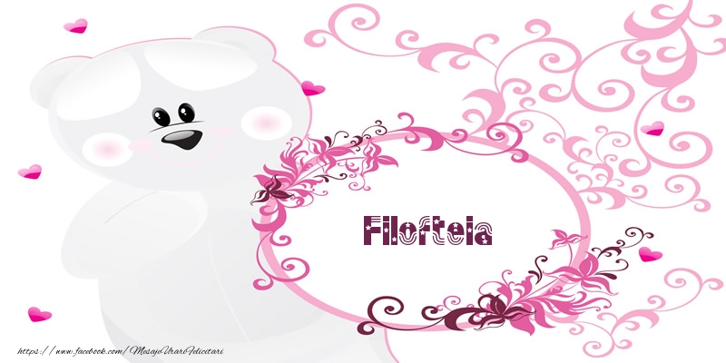Felicitari de dragoste - Flori & Ursuleti | Filofteia Te iubesc!