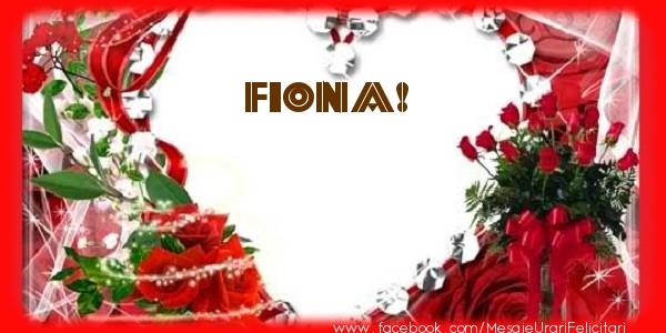 Felicitari de dragoste - Love Fiona!