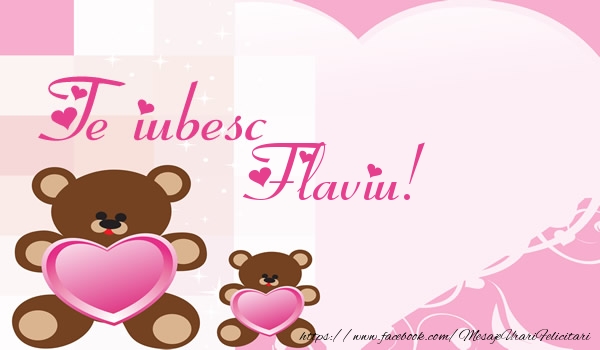 Felicitari de dragoste - Ursuleti | Te iubesc Flaviu!