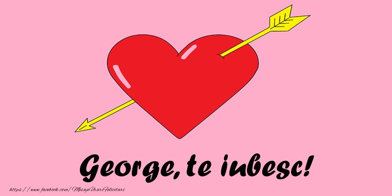  Felicitari de dragoste - ❤️❤️❤️ Inimioare | George, te iubesc!