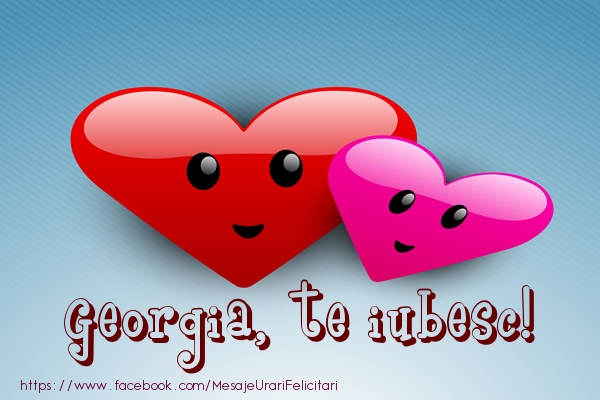 Felicitari de dragoste - ❤️❤️❤️ Inimioare | Georgia, te iubesc!