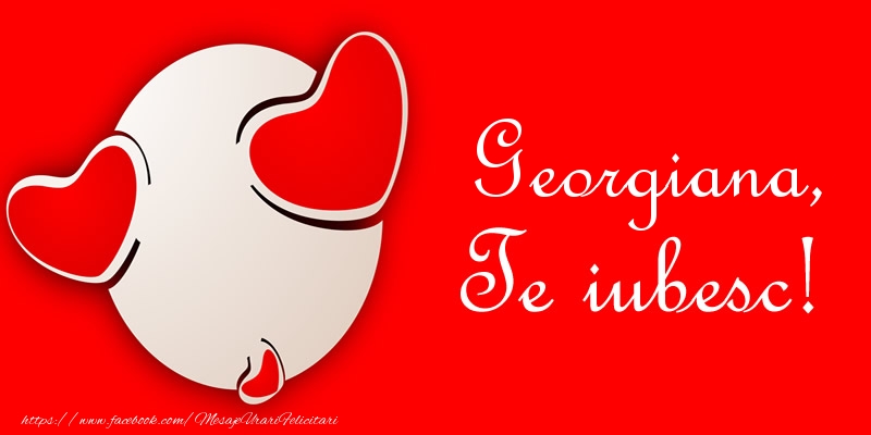 Dragoste Georgiana, Te iubesc!