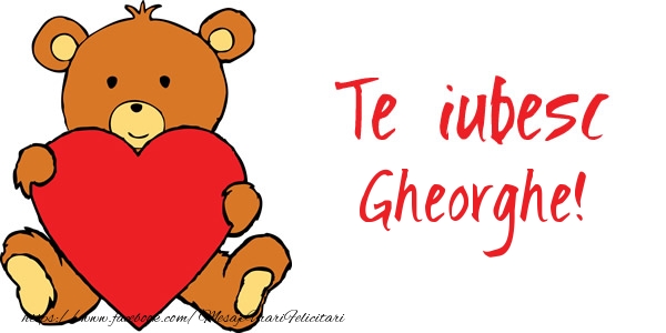  Felicitari de dragoste - Ursuleti | Te iubesc Gheorghe!