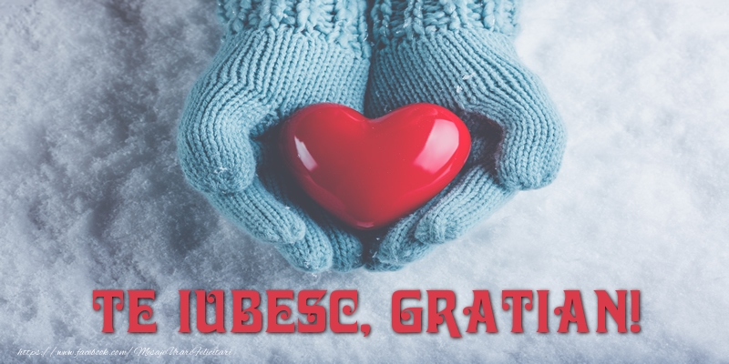  Felicitari de dragoste - ❤️❤️❤️ Inimioare | TE IUBESC, Gratian!