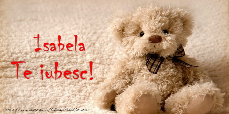  Felicitari de dragoste - Ursuleti | Isabela Te iubesc!