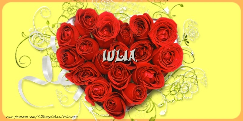 Felicitari de dragoste - ❤️❤️❤️ Inimioare & Trandafiri | Iulia