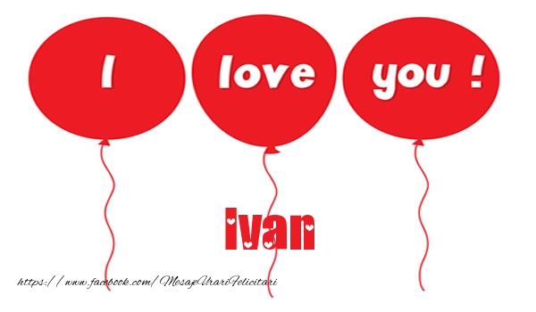  Felicitari de dragoste -  I love you Ivan