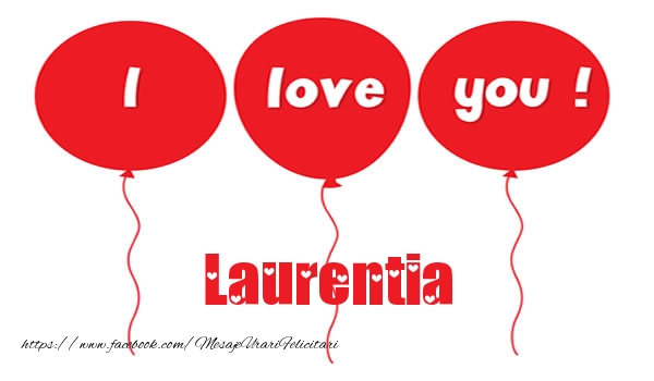  Felicitari de dragoste -  I love you Laurentia