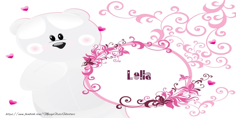 Felicitari de dragoste - Lelia Te iubesc!