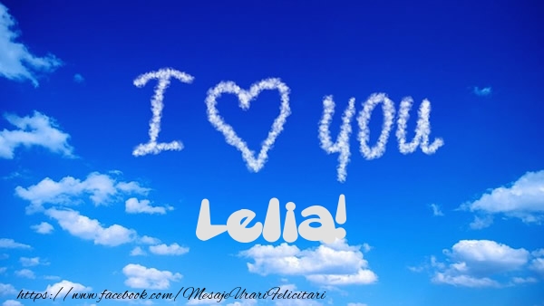 Felicitari de dragoste -  I Love You Lelia!