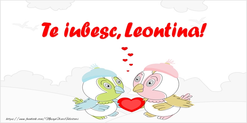  Felicitari de dragoste - Haioase | Te iubesc, Leontina!