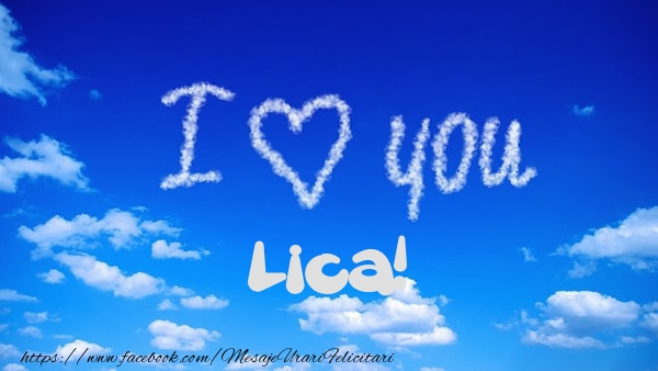 Felicitari de dragoste -  I Love You Lica!