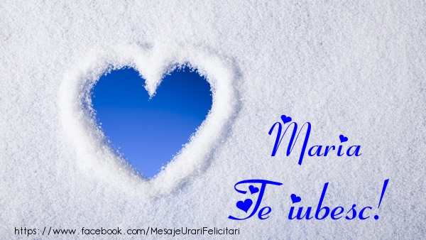  Felicitari de dragoste - ❤️❤️❤️ Inimioare | Maria Te iubesc!