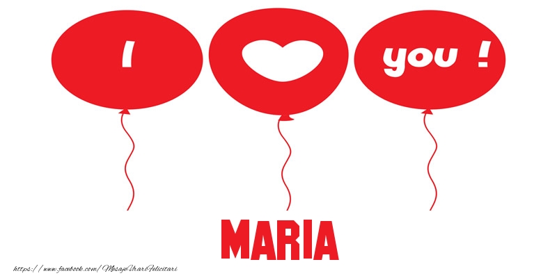  Felicitari de dragoste -  I love you Maria!