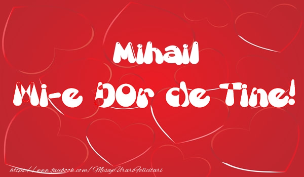  Felicitari de dragoste - ❤️❤️❤️ Inimioare | Mihail mi-e dor de tine!
