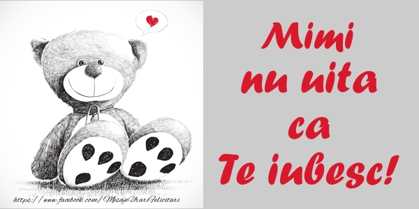 Felicitari de dragoste - Ursuleti | Mimi nu uita ca Te iubesc!