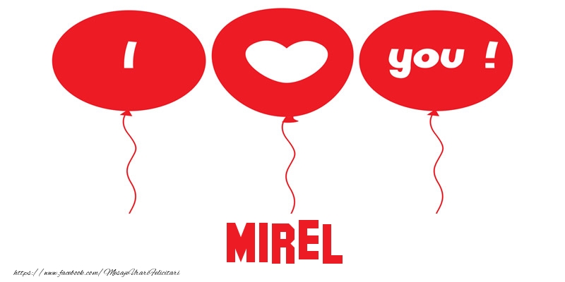  Felicitari de dragoste -  I love you Mirel!