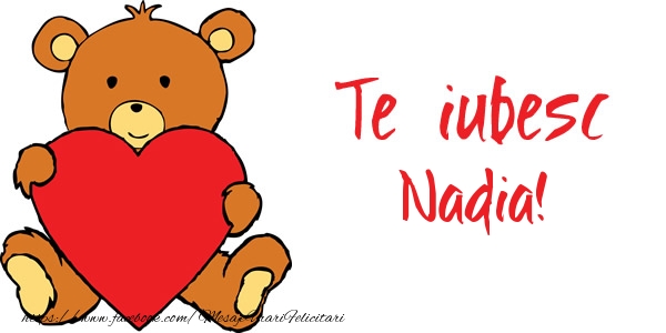 Dragoste Te iubesc Nadia!