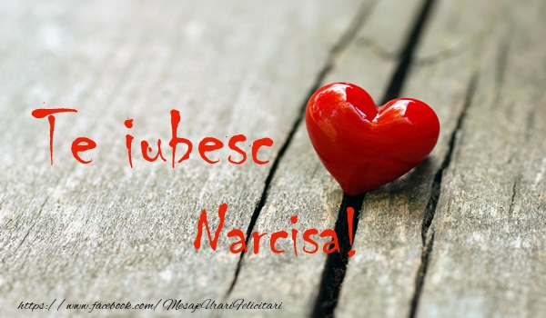  Felicitari de dragoste - ❤️❤️❤️ Inimioare | Te iubesc Narcisa!