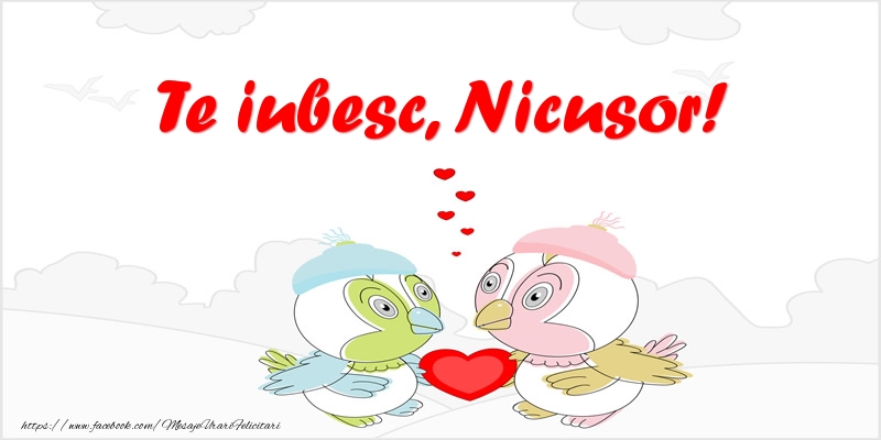  Felicitari de dragoste - Haioase | Te iubesc, Nicusor!