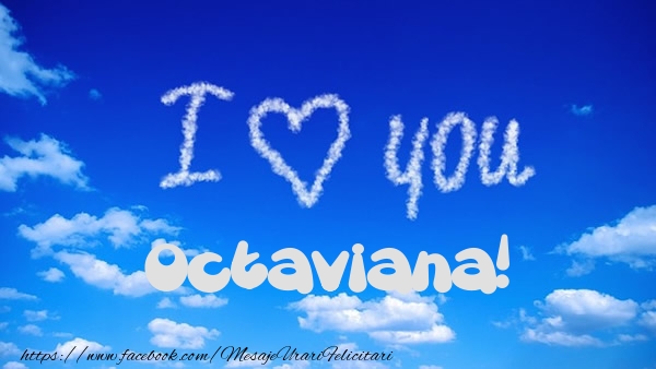  Felicitari de dragoste -  I Love You Octaviana!