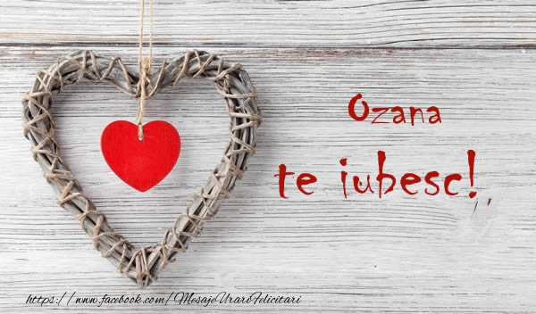  Felicitari de dragoste - ❤️❤️❤️ Inimioare | Ozana, Te iubesc