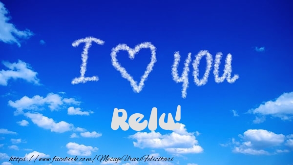  Felicitari de dragoste -  I Love You Relu!
