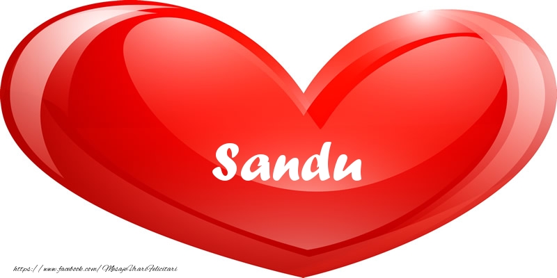 Felicitari de dragoste - ❤️❤️❤️ Inimioare | Numele Sandu in inima