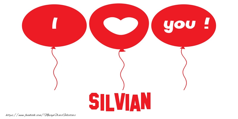  Felicitari de dragoste -  I love you Silvian!