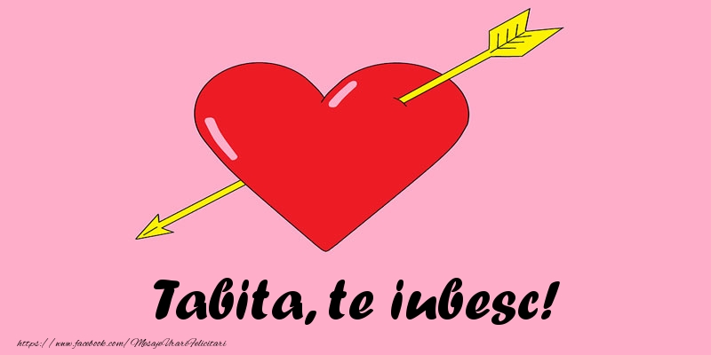  Felicitari de dragoste - ❤️❤️❤️ Inimioare | Tabita, te iubesc!