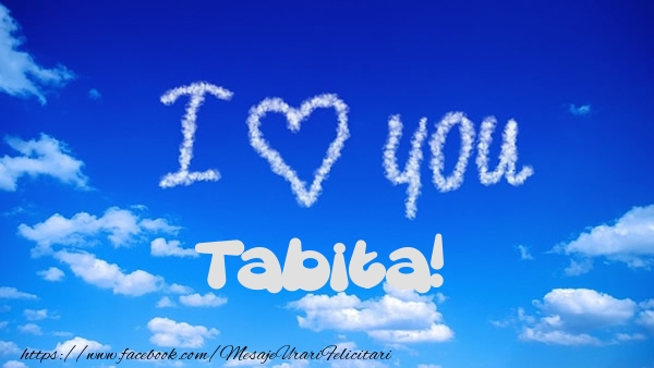  Felicitari de dragoste -  I Love You Tabita!