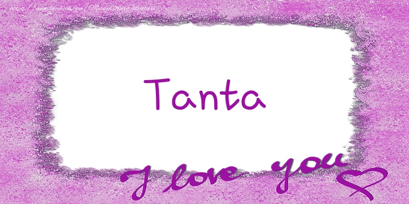 Felicitari de dragoste - Tanta I love you!